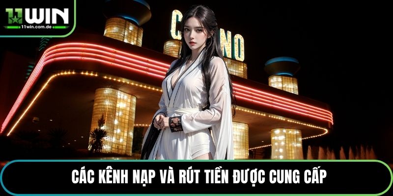 Các kênh nạp và rút tiền được cung cấp