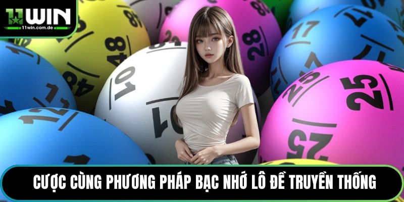 Cược cùng phương pháp bạc nhớ lô đề truyền thống