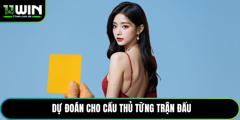 Dự đoán cho cầu thủ từng trận đấu