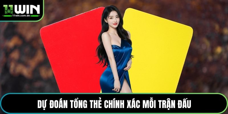 Dự đoán tổng thẻ chính xác mỗi trận đấu