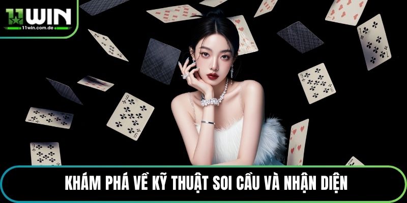 Khám phá về kỹ thuật soi cầu và nhận diện