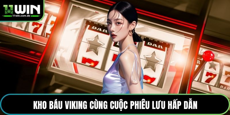 Kho báu Viking cùng cuộc phiêu lưu hấp dẫn