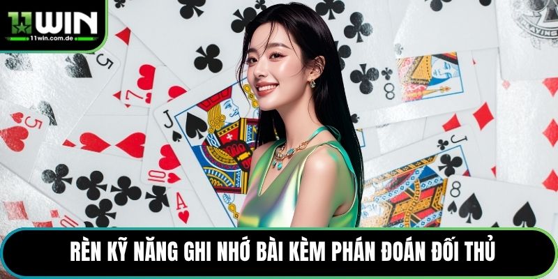 Rèn kỹ năng ghi nhớ bài kèm phán đoán đối thủ