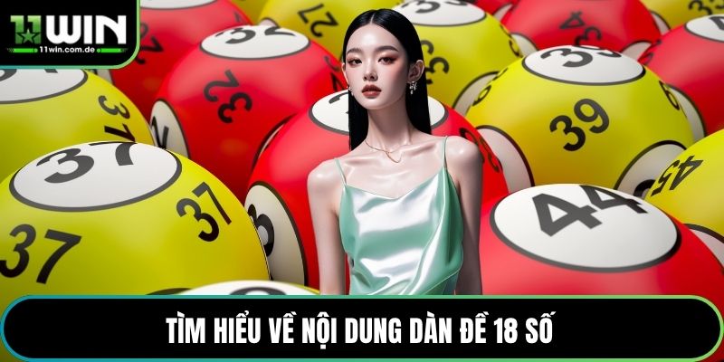 Tìm hiểu về nội dung dàn đề 18 số