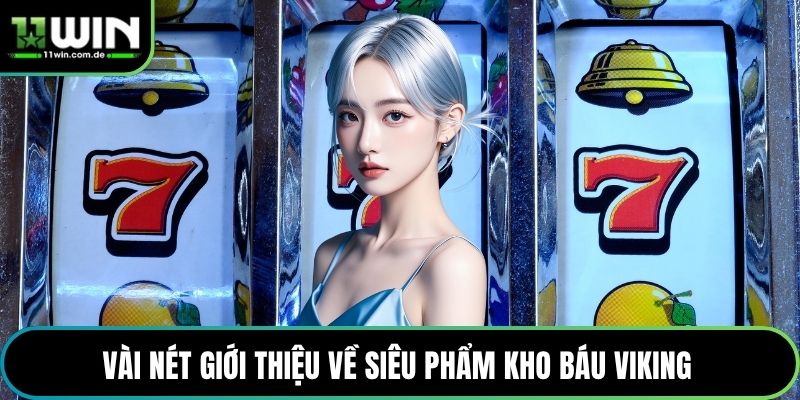 Vài nét giới thiệu về siêu phẩm kho báu Viking