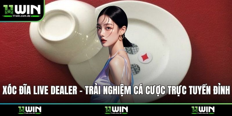Xóc đĩa Live Dealer